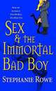 Sex and the Immortal Bad Boy (Immortally Sexy Series #4), Rowe, Stephanie 
