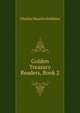 Golden Treasury Readers, Book 2, Charles Maurice Stebbins 