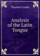 Analysis of the Latin Tongue, Thomas Cooke 