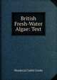 British Fresh-Water Algae: Text, Mordecai Cubitt Cooke 