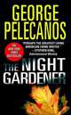 The Night Gardener, Pelecanos, George 