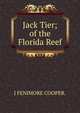 Jack Tier; of the Florida Reef., J FENIMORE COOPER. 