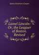 Lionel Lincoln: Or, the Leaguer of Boston. Revised, Cooper, James Fenimore, 1789-1851 