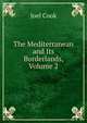 The Mediterranean and Its Borderlands, Volume 2, Joel Cook 