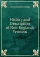 History and Description of New England: Vermont, Austin Jacobs Coolidge 