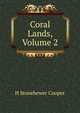 Coral Lands, Volume 2, H Stonehewer Cooper 