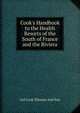 Cook's Handbook to the Health Resorts of the South of France and the Riviera, Ltd Cook Thomas And Son 