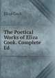 The Poetical Works of Eliza Cook. Complete Ed, Eliza Cook 