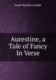 Aurestine, a Tale of Fancy In Verse., Sarah Matilda Coombe 