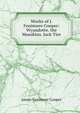 Works of J. Fenimore Cooper: Wyandotte. the Monikins. Jack Tier, Cooper, James Fenimore, 1789-1851 