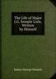 The Life of Major J.G. Semple Lisle, Written by Himself, James George Semple 