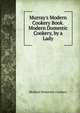 Murray's Modern Cookery Book. Modern Domestic Cookery, by a Lady, Modern Domestic Cookery 