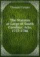 The Statutes at Large of South Carolina: Acts, 1753-1786, Thomas Cooper 