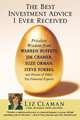The Best Investment Advice I Ever Received: Priceless Wisdom from Warren Buffett, Jim Cramer, Suze Orman, Steve Forbes, and Dozens of Other Top Financial Experts, Claman Liz 