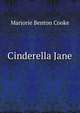 Cinderella Jane, Marjorie Benton Cooke 