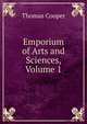 Emporium of Arts and Sciences, Volume 1, Thomas Cooper 