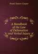 A Handbook of the Law of Defamation and Verbal Injury, Frank Towers Cooper 