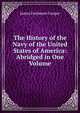 The History of the Navy of the United States of America: Abridged in One Volume, Cooper, James Fenimore, 1789-1851 
