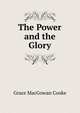 The Power and the Glory, Grace MacGowan Cooke 