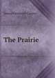 The Prairie, Cooper, James Fenimore, 1789-1851 