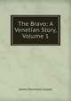 The Bravo: A Venetian Story, Volume 1, Cooper, James Fenimore, 1789-1851 