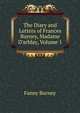 The Diary and Letters of Frances Burney, Madame D'arblay, Volume 1, Fanny Burney 