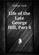 Life of the Late George Hill, Part 4, George Cook 