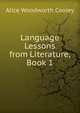 Language Lessons from Literature, Book 1, Alice Woodworth Cooley 