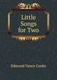 Little Songs for Two, Edmund Vance Cooke 