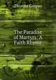 The Paradise of Martyrs: A Faith Rhyme, Thomas Cooper 