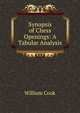 Synopsis of Chess Openings: A Tabular Analysis, William Cook 