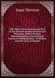 The Three First Sections and Part of the Seventh Section of Newton'S Principia: With a Preface Recommending a Geometrical Course of Mathematical . of Matter, and the Laws of Motion, Sir Isaac Newton 