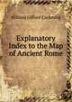 Explanatory Index to the Map of Ancient Rome, William Gifford Cookesley 
