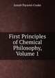 First Principles of Chemical Philosophy, Volume 1, Josiah Parsons Cooke 