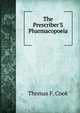 The Prescriber'S Pharmacopoeia ., Thomas F. Cook 