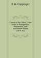 Cruise of the "Alert." Four years in Patagonian, Polynesian, and Mascarene waters (1878-82), R W. Coppinger 