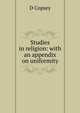 Studies in religion: with an appendix on uniformity, D Copsey 
