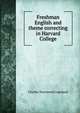 Freshman English and theme correcting in Harvard College, Charles Townsend Copeland 