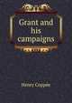 Grant and his campaigns, Henry Coppee 