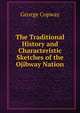 The Traditional History and Characteristic Sketches of the Ojibway Nation, George Copway 