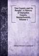 "Our County and Its People": A History of Hampden County, Massachusetts, Volume 1, Alfred Minott Copeland 