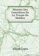 Histoire Des Comediens De La Troupe De Moliere, Alfred Copin 