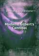 Madame Gilbert's Cannibal, Bennet Copplestone 