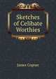 Sketches of Celibate Worthies, James Copner 