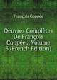 Oeuvres Completes De Francois Coppee ., Volume 3 (French Edition), Francois Coppee 