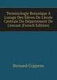 Terminologie Botanique ? L'usage Des ?l?ves De L'?cole Centrale Du D?partement De L'escaut (French Edition), Bernard Coppens 