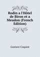 Rodin a l'H?tel de Biron et a Meudon (French Edition), Gustave Coquiot 