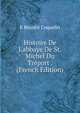 Histoire De L'abbaye De St. Michel Du Tr?port . (French Edition), E Beuoist Coquelin 
