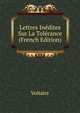 Lettres Inedites Sur La Tolerance (French Edition), Voltaire 