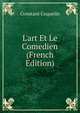 L'art Et Le Comedien (French Edition), Constant Coquelin 